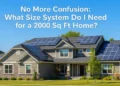 What Size Solar System Do I Need for a 2000 Sq Ft Home